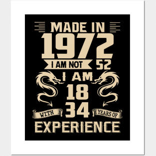 Dragon Made In 1972 I Am Not 52 I Am 18 With 34 Years Of Experience Posters and Art